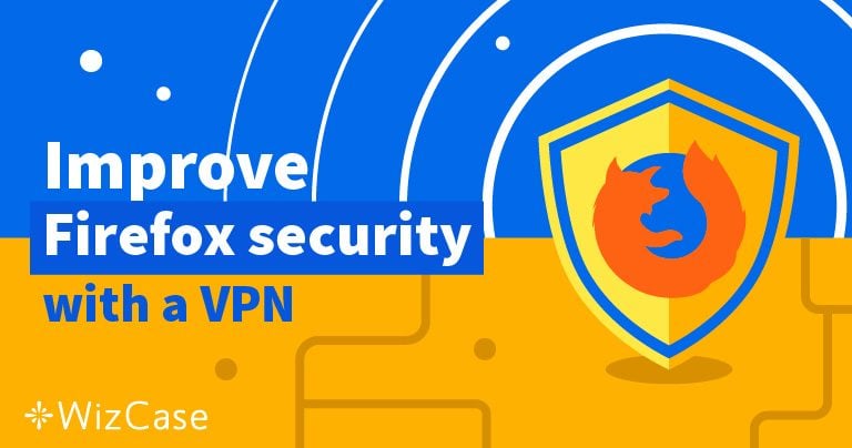 Firefox VPN: 4 nejlep&scaron;&iacute; VPN pro Mozilla Firefox 2026