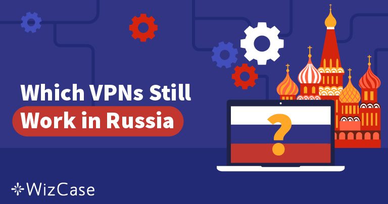 Rusko zablokovalo 50 VPN &ndash; Kter&eacute; jsou st&aacute;le spolehliv&eacute;?