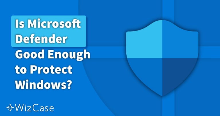Je Windows Defender v roce 2023 pořád dostačující?