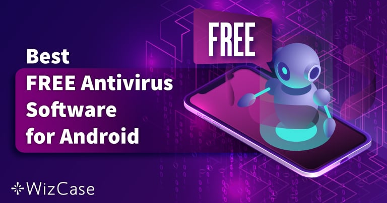 6 nejlepší Android Antivirus ZDARMA pro rok 2024